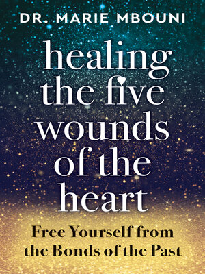 cover image of Healing the Five Wounds of the Heart